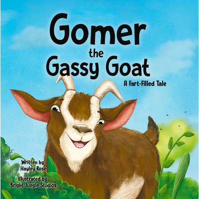 Gomer the Gassy Goat - by  Hayley Rose (Hardcover)