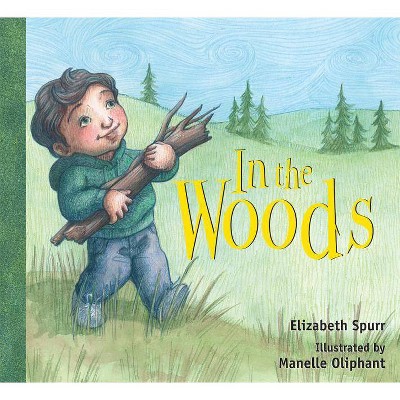 In the Woods - by  Elizabeth Spurr (Board Book)