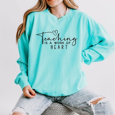 Simply Sage Market Teaching Is A Work Of Heart Lightweight Garment Dyed Sweatshirt