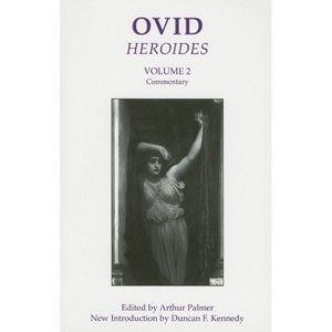 Ovid: Heroides II - (Bristol Phoenix Press Classic Editions) by  Arthur Palmer (Paperback) - 1 of 1