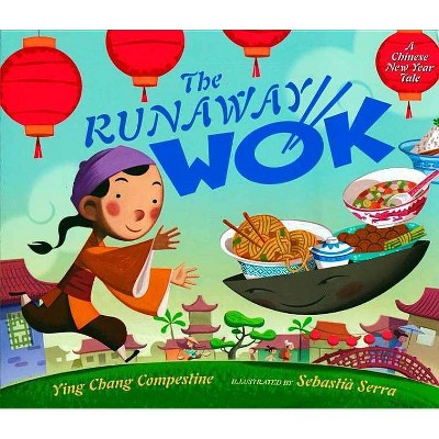 The Runaway Wok - by  Ying Chang Compestine (Hardcover)