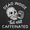 Mens Dead Inside But Still Caffeinated Tshirt Funny Halloween Coffee Graphic Tee - Crazy Dog Men's T Shirt - image 2 of 4