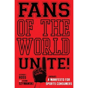 Fans of the World, Unite! - by  Stephen F Ross & Stefan Szymanski (Hardcover) - 1 of 1