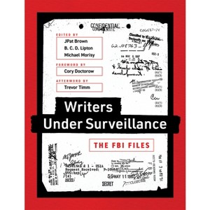 Writers Under Surveillance - by  Jpat Brown & B C D Lipton & Michael Morisy (Paperback) - 1 of 1