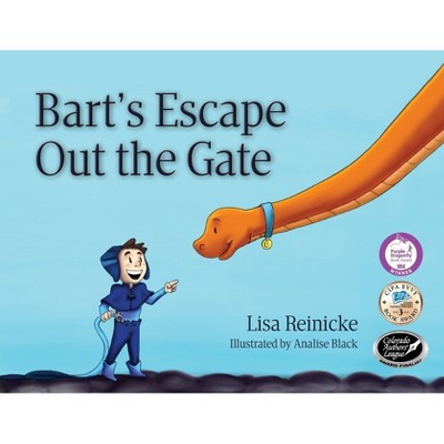 Bart's Escape Out the Gate - by  Lisa Reinicke (Paperback)