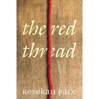 The Red Thread - by  Rebekah Pace & Tracy Lawson (Paperback)