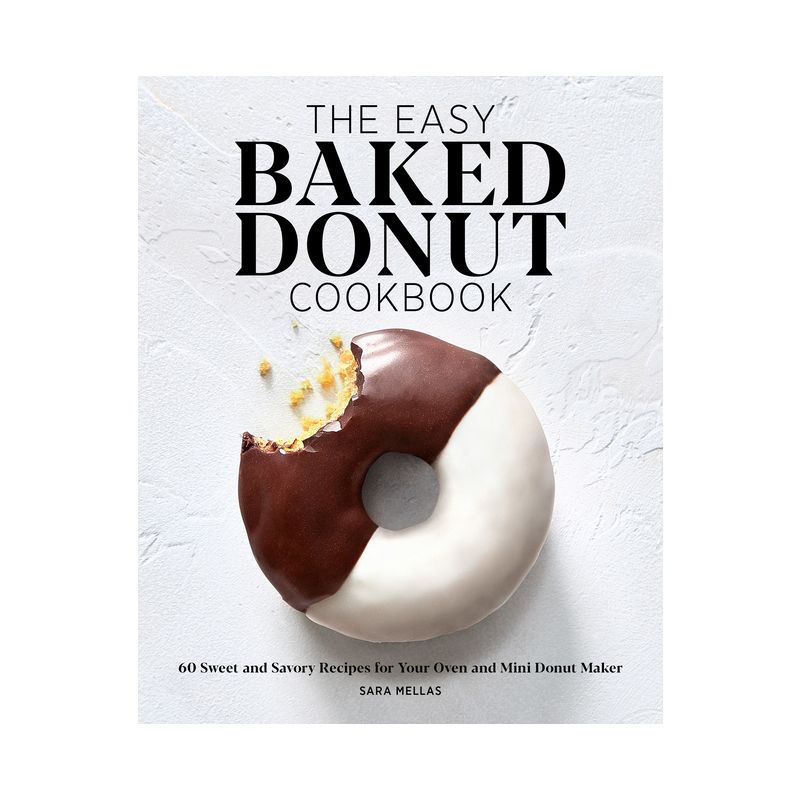 The Easy Baked Donut Cookbook - by  Sara Mellas (Paperback), 1 of 2