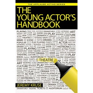 Young Actor's Handbook - (Applause Acting) by  Jeremy Kruse (Paperback) - 1 of 1
