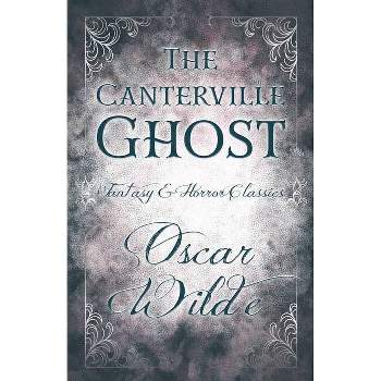 The Canterville Ghost - (Fantasy & Horror Classics) by  Oscar Wilde (Paperback)