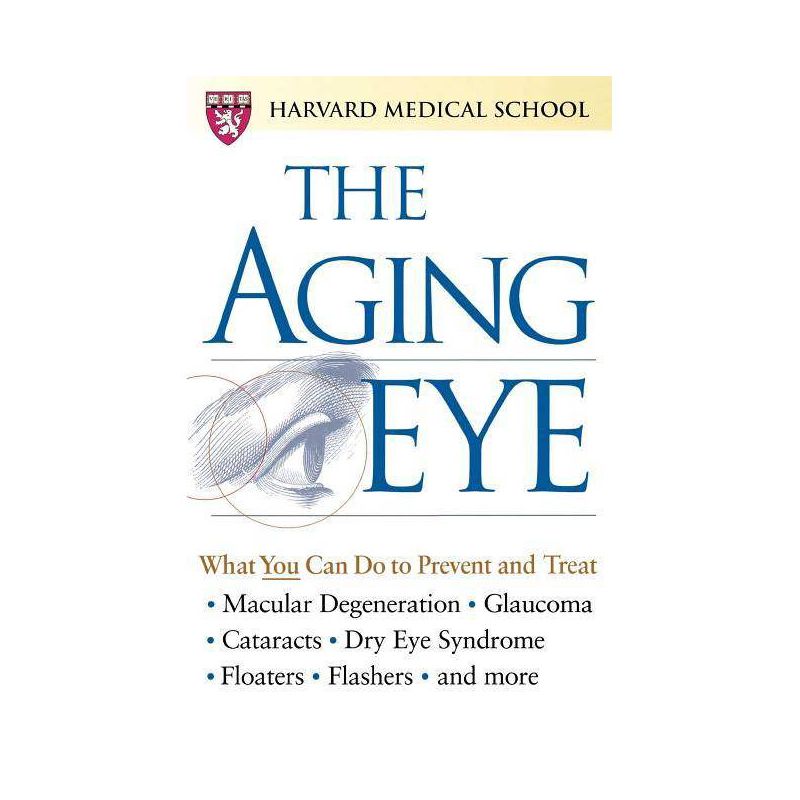 The Aging Eye - by  Harvard Medical School (Paperback), 1 of 2