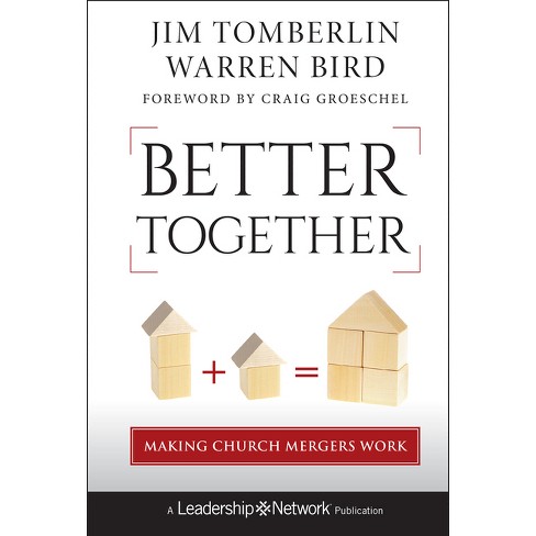 Better Together - (Jossey-Bass Leadership Network) by  Jim Tomberlin & Warren Bird (Hardcover) - image 1 of 1