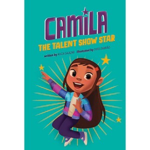 Camila the Talent Show Star - (Camila the Star) by Alicia Salazar - 1 of 1