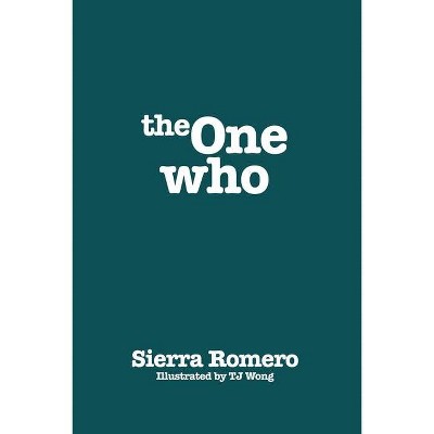 The One Who - by  Sierra Romero (Paperback)