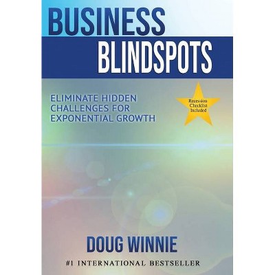 Business Blindspots - by  Doug Winnie (Hardcover)