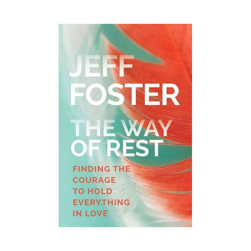 The Way of Rest - by  Jeff Foster (Paperback), 1 of 2