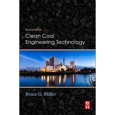 Clean Coal Engineering Technology - 2nd Edition by  Bruce G Miller (Paperback)