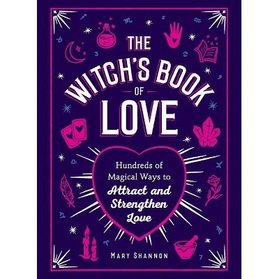 The Witch's Book of Love - by  Mary Shannon (Hardcover)