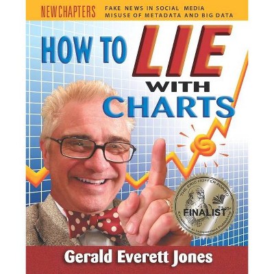 How to Lie with Charts - by  Gerald Everett Jones (Paperback)