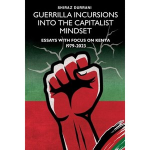 Guerrilla Incursions into the Capitalist Mindset - by  Shiraz Durrani (Paperback) - 1 of 1
