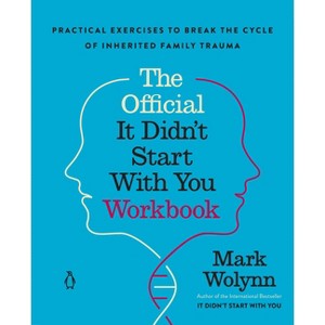 The Official It Didn't Start with You Workbook - by  Mark Wolynn (Paperback) - 1 of 1