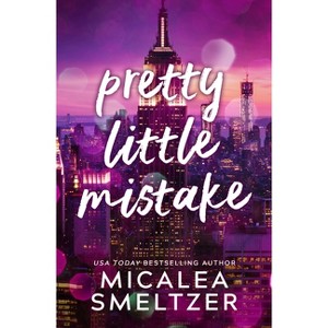 Pretty Little Mistake - by  Micalea Smeltzer (Paperback) - 1 of 1