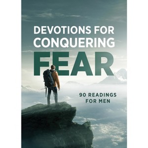 Devotions for Conquering Fear - by  Compiled by Barbour Staff (Paperback) - 1 of 1