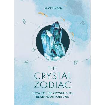 The Crystal Zodiac - by  Alice Linden (Hardcover)