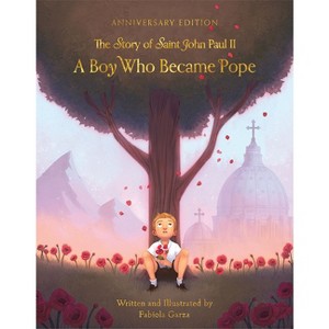 A Boy Who Became Pope - by  Fabiola Garza (Hardcover) - 1 of 1