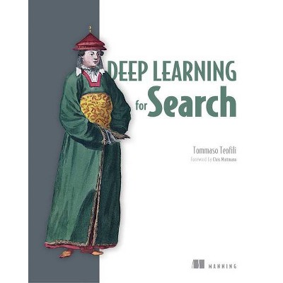 Deep Learning for Search - by  Tommaso Teofili (Paperback)