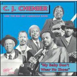 C.J. Chenier - My Baby Don't Wear No Shoes (CD) - 1 of 1