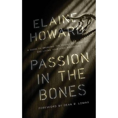 Passion in the Bones - by  Elaine Howard (Paperback)