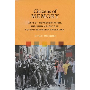 Citizens of Memory - (Bucknell Studies in Latin American Literature and Theory) by  Silvia R Tandeciarz (Paperback) - 1 of 1