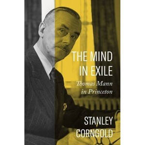 The Mind in Exile - by  Stanley Corngold (Hardcover) - 1 of 1