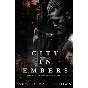 City In Embers - by  Stacey Marie Brown (Paperback) - 1 of 1