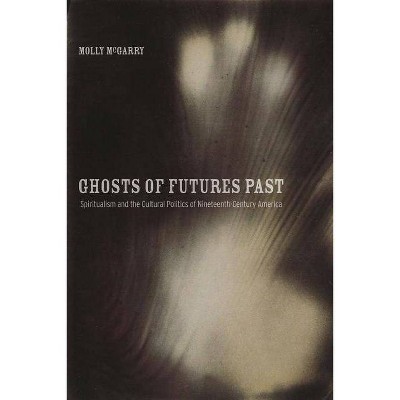 Ghosts of Futures Past - by  Molly McGarry (Paperback)