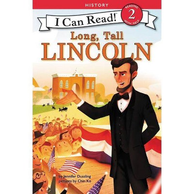 Long, Tall Lincoln - (I Can Read Level 2) by  Jennifer A Dussling (Hardcover)