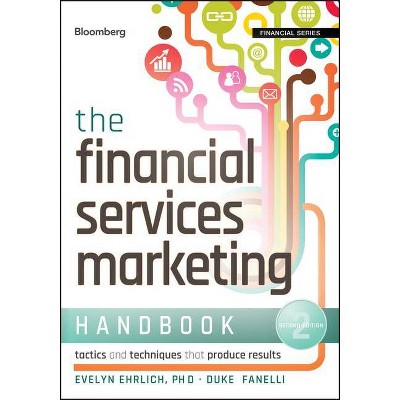 Financial Services Mktg 2e (Bl - (Bloomberg Financial) 2nd Edition by  Evelyn Ehrlich & Duke Fanelli (Hardcover)