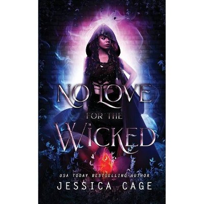 No Love for the Wicked - by  Jessica Cage (Paperback)