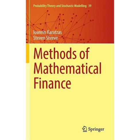 Methods of Mathematical Finance - (Probability Theory and Stochastic Modelling) by Ioannis Karatzas & Steven Shreve (Hardcover) Methods of Mathematical Finance - (Probability Theory and Stochastic Modelling) by Ioannis Karatzas & Steven Shreve (Hardcover)