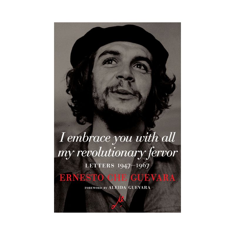 I Embrace You with All My Revolutionary Fervor - (The Che Guevara Library) by  Ernesto Che Guevara (Paperback), 1 of 2