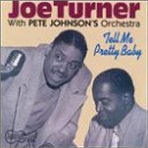 Big Joe Turner - Tell Me Pretty Baby (CD) - 1 of 1