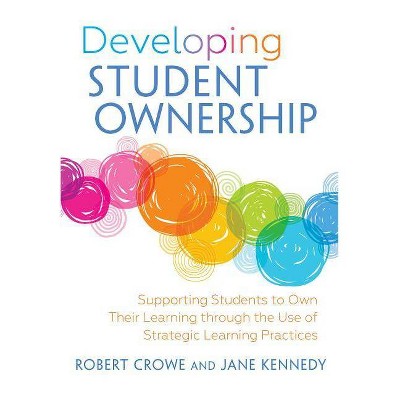 Developing Student Ownership - by  Robert Crowe & Jane Kennedy (Paperback)