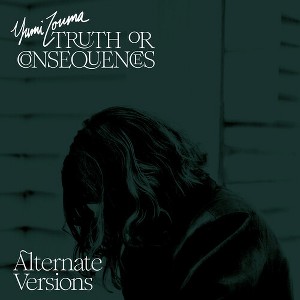 Yumi Zouma - Truth Or Consequences - Alternate Versions (Vinyl) - 1 of 1