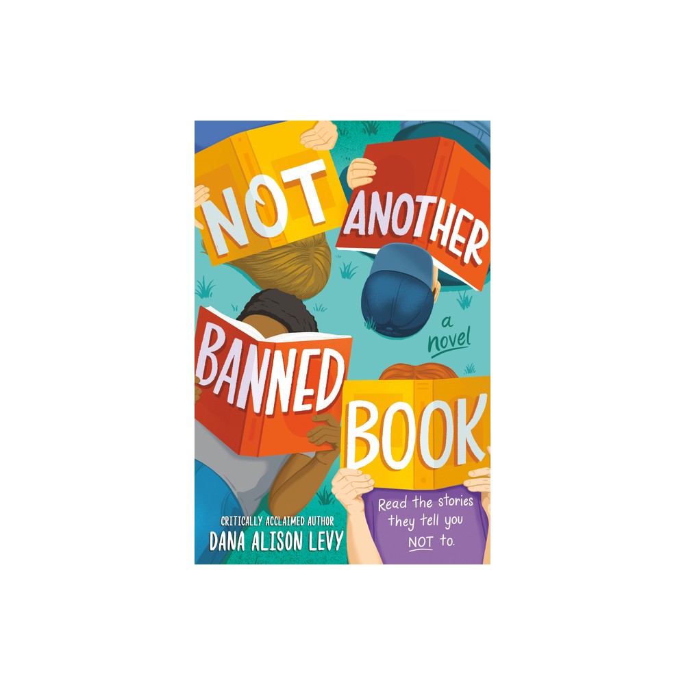 Not Another Banned Book - by Dana Alison Levy (Hardcover)