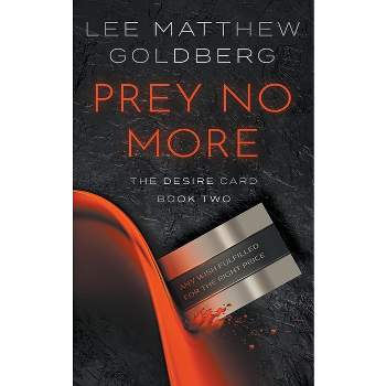 Prey No More - (The Desire Card) by  Lee Matthew Goldberg (Paperback)