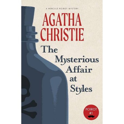 The Mysterious Affair at Styles - by  Agatha Christie (Paperback)