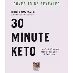 30-Minute Keto - by  Mihaela Metaxa-Albu (Paperback)