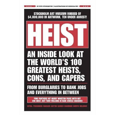 Heist - by  Pete Stegemeyer (Hardcover)
