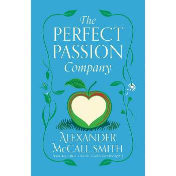 The Perfect Passion Company - by  Alexander McCall Smith (Paperback)