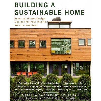 Building a Sustainable Home - by  Melissa Rappaport Schifman (Paperback)
